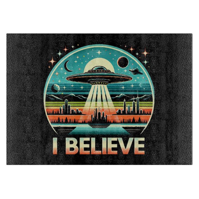 I believe - UFO Cutting Board (Front)