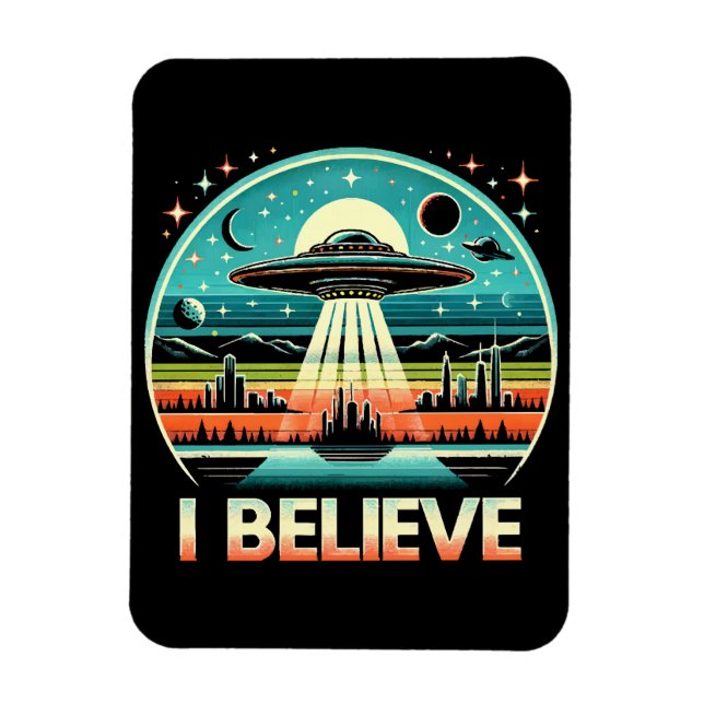 I believe - UFO Magnet (Vertical)