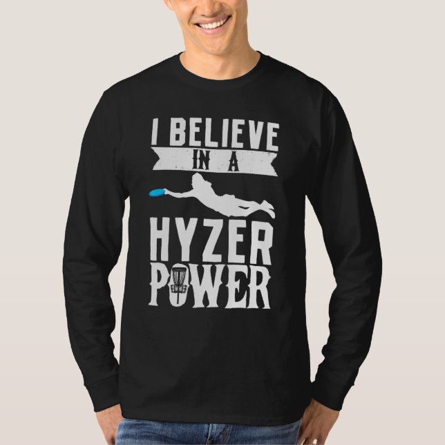I Belive In A Hyzer Power Frisbee Golf Frolf Disc  T-Shirt (Front)