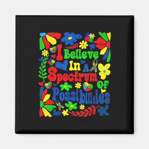 I Belive In A Spectrum Of Possibilities Autism Awa Magnet