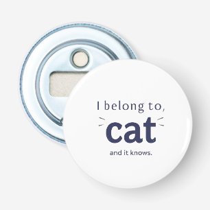 I Belong to Cat Bottle Opener