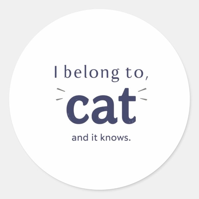 I Belong to Cat Classic Round Sticker (Front)