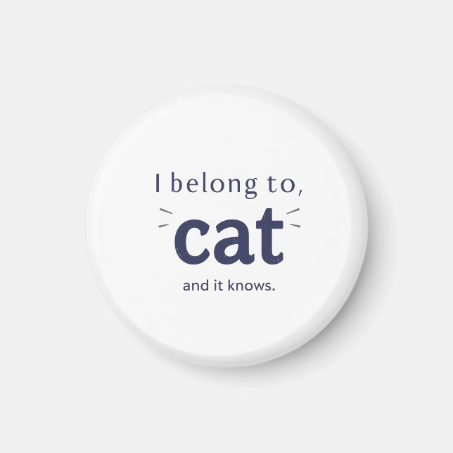 I Belong to Cat Magnet (Front)