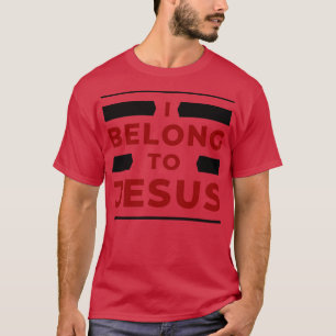 I Belong To Jesus Christian  1 T-Shirt