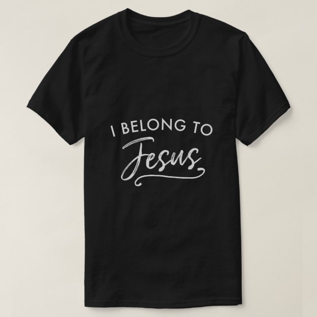 I Belong To Jesus Encouraging Christian Love Delux T-Shirt (Design Front)