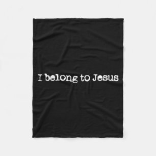 I Belong To Jesus God Belief Christian Saying Fleece Blanket