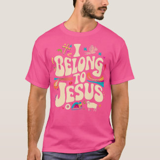 I Belong To Jesus - Hippie Groovy Religious Faith  T-Shirt
