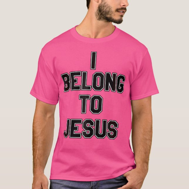 I Belong To Jesus T-Shirt (Front)
