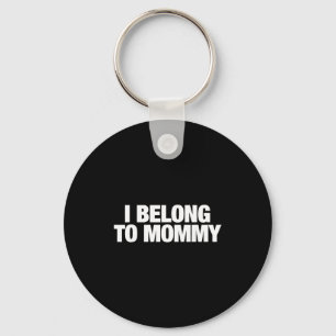 I belong to mommy cute mother's day mama mom sayin key ring