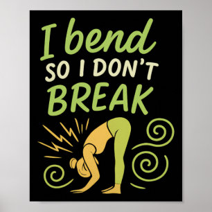 I Bend So Don't Break Yoga Mindfulness Graphic Poster