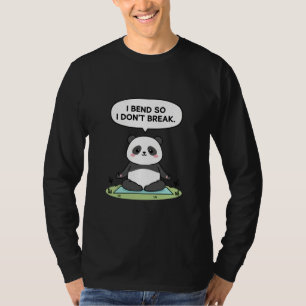 “I Bend So I Don’t Break” panda design T-Shirt