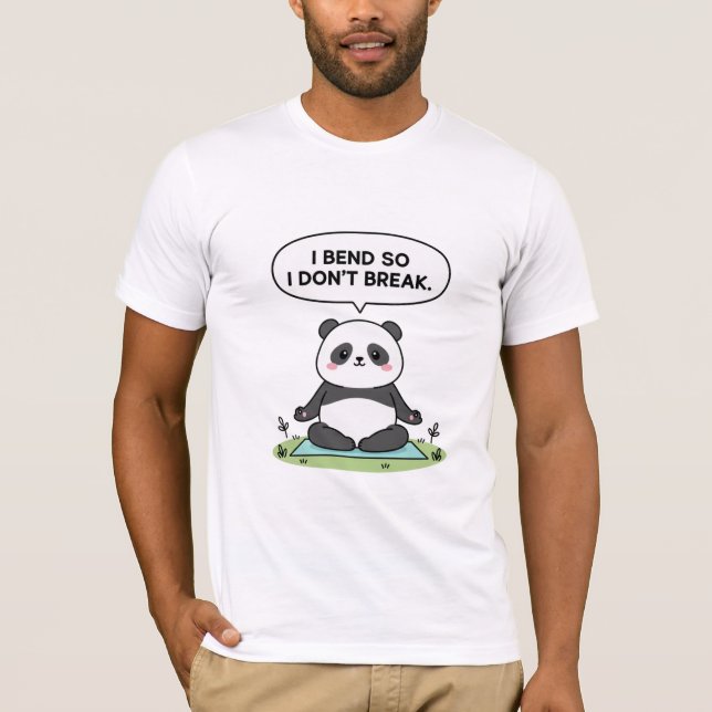 “I Bend So I Don’t Break” panda design T-Shirt (Front)