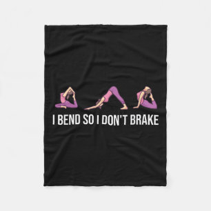I Bend So I Don't Brake Funny Yoga Saying For Wome Fleece Blanket