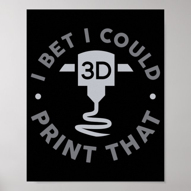 I Bet I Could Print That  (Front)