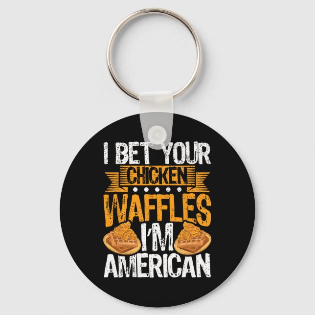 I Bet Your Chicken Waffles  Key Ring (Front)