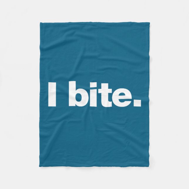 I Bite. _ A Funny Design That Says I Bite.  Fleece Blanket (Front)