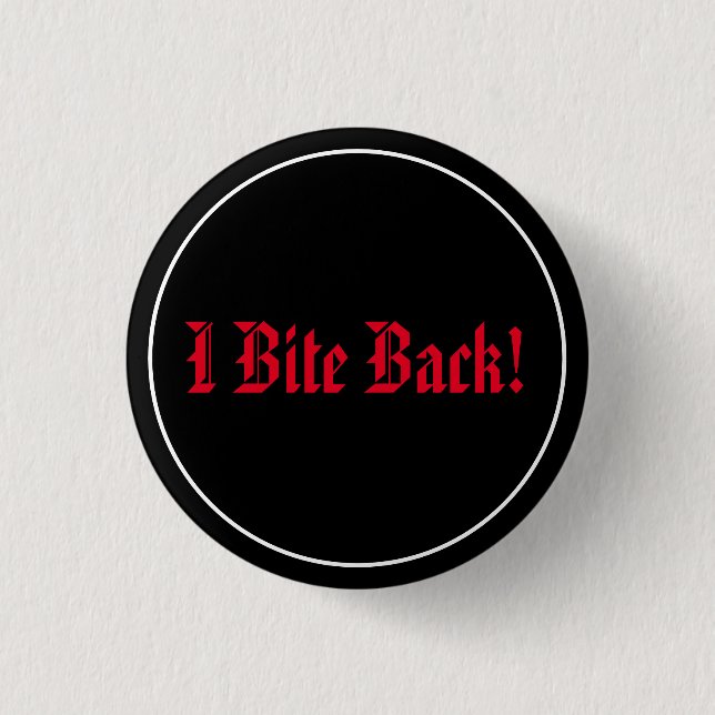 I Bite Back! 3 Cm Round Badge (Front)
