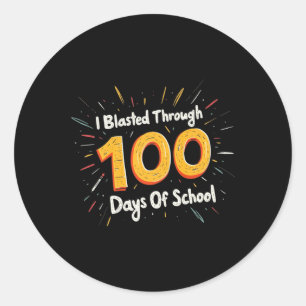 I Blasted Through 100 Days Of School 100th Day Tea Classic Round Sticker
