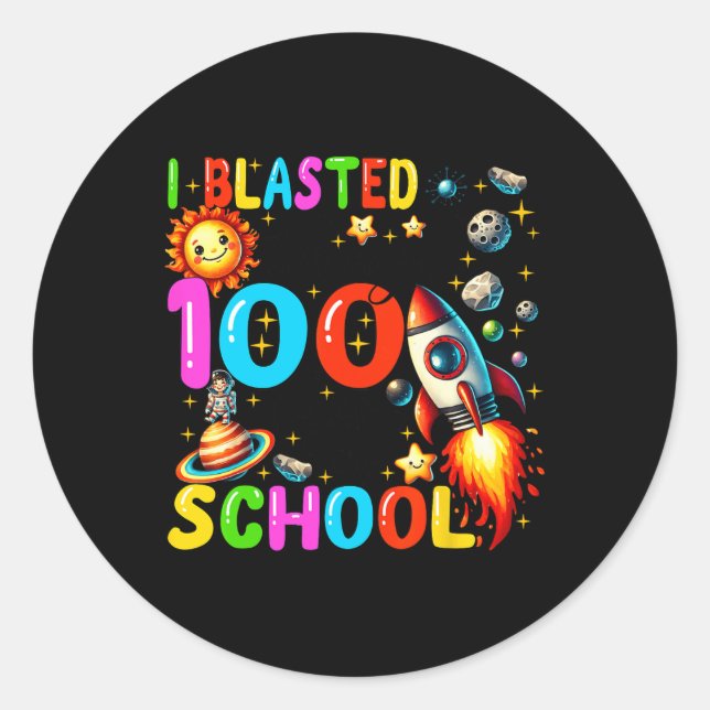 I Blasted Through 100 Days Of School 100th Day Tea Classic Round Sticker (Front)