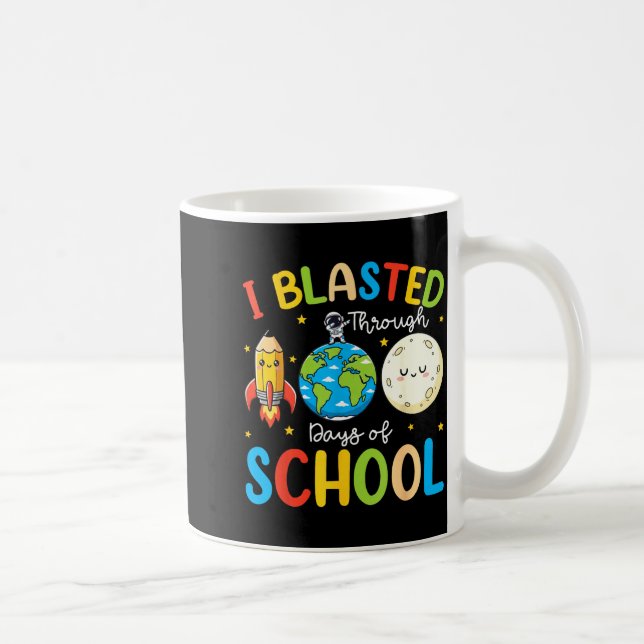 I Blasted Through 100 Days Of School 100th Day Tea Coffee Mug (Right)