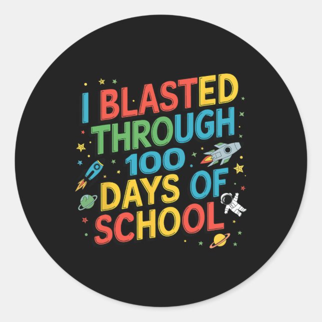 I Blasted Through 100 Days Of School Astronaut Spa Classic Round Sticker (Front)