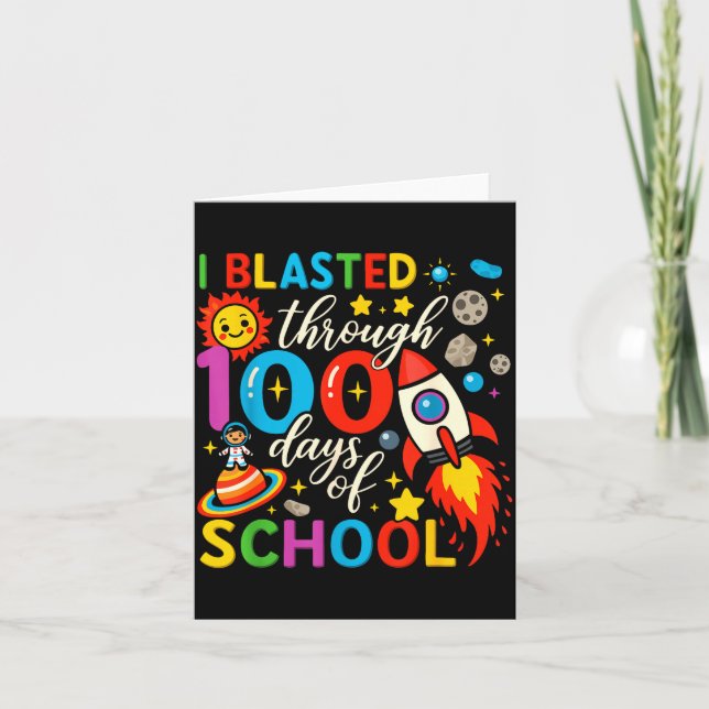 I Blasted Through 100 Days Of School Celebration  Card (Front)