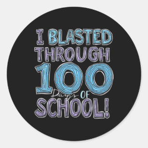 I Blasted Through 100 Days Of School  Classic Round Sticker