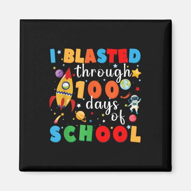 I Blasted Through 100 Days Of School Staff Teacher Magnet (Front)