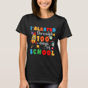 I Blasted Through 100 Days Of School Staff Teacher T-Shirt