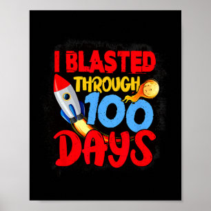 I Blasted Through 100 Days Of School Teachers Kids Poster