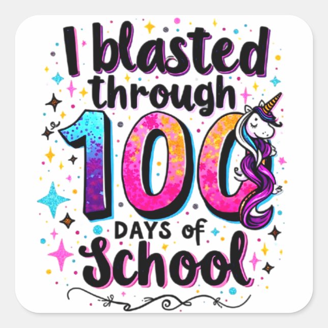 I Blasted Through 100 Days of School Unicorn Square Sticker (Front)