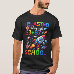 I Blasted Through 33 67 Day of School 100th Day Te T-Shirt