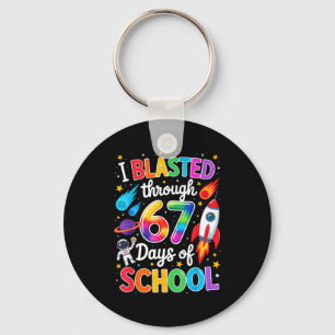 I Blasted Through 67 Six Seven Days Of School Spac Key Ring
