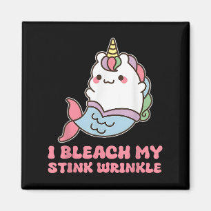 I Bleach My Stink Wrinkle Magnet