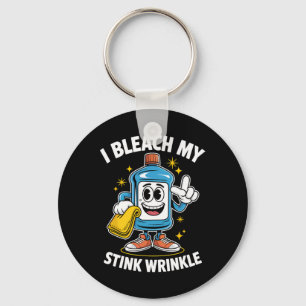 I Bleach My Stink Wrinkle Shirt Funny Dirty Christ Key Ring