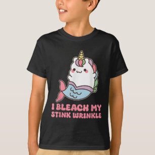 I Bleach My Stink Wrinkle  T-Shirt