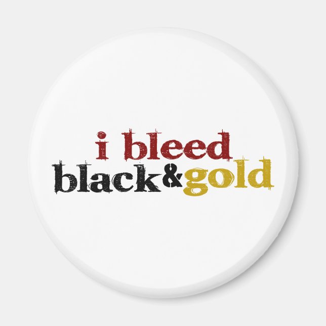 I Bleed Black And Gold Magnet (Front)