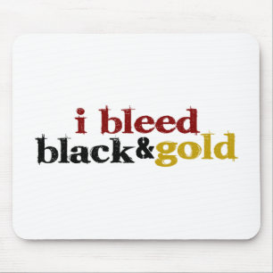 I Bleed Black And Gold Mouse Pad
