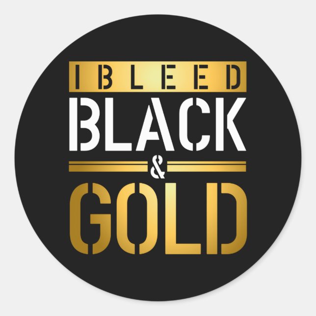 I Bleed Black Gold Dark Classic Round Sticker (Front)