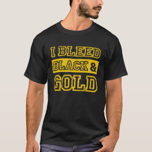 I Bleed Black & Gold Sports Team Pride 2 T-Shirt