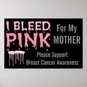 I Bleed Pink For My Mother Breast Cancer Awareness Poster