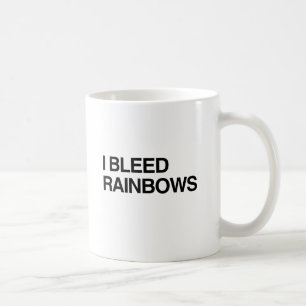I BLEED RAINBOWS.png Coffee Mug