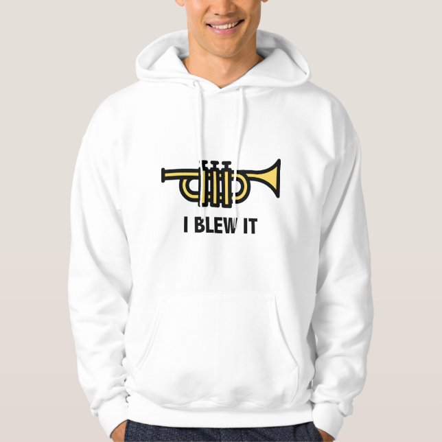 I Blew It Hoodie (Front)