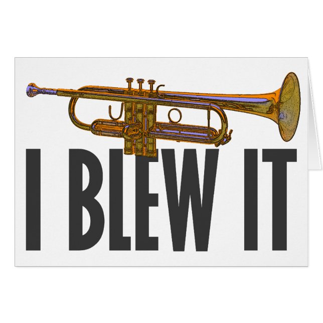 I Blew It Trumpet (Front Horizontal)
