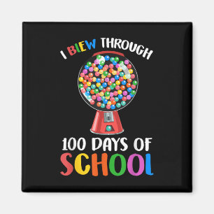 I Blew Through 100 Days Of School Gumball Happy 10 Magnet
