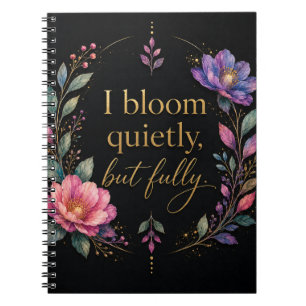 I Bloom Quietly, But Fully Journal   Personal Grow