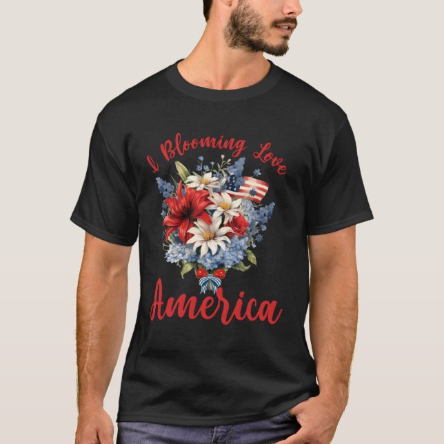 I Blooming Love America Usa Flower Floral Bouquet  T-Shirt (Front)