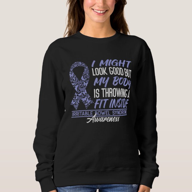 I Body Throwing A Fit Inside I Ibs Awareness Sweatshirt (Front)