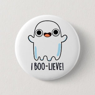 I Boo-lieve Funny Positive Ghost Pun 6 Cm Round Badge