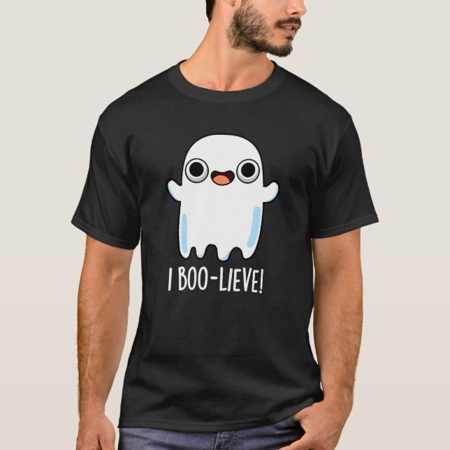 I Boo-lieve Funny Positive Ghost Pun Dark BG T-Shirt (Front)